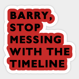 Barry, stop messing with the timeline Sticker